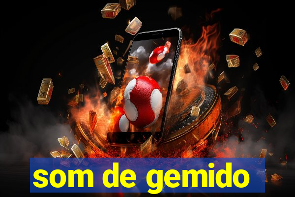 som de gemido